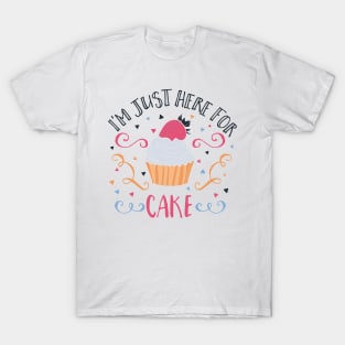 'I''m Just Here For The Cake' T-Shirt